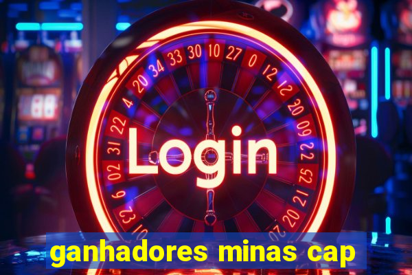 ganhadores minas cap